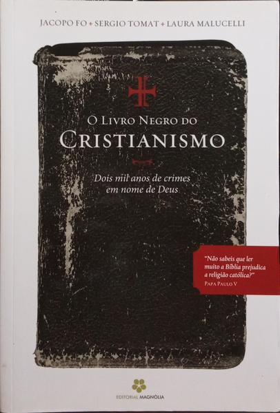 O LIVRO NEGRO DO CRISTIANISMO.