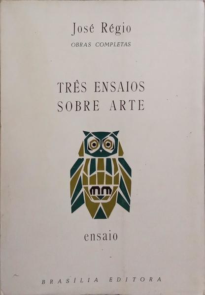 TRÊS ENSAIOS SOBRE ARTE. [2.ª EDIÇÃO]