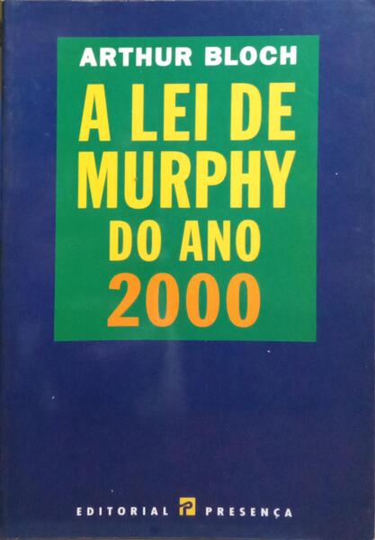A LEI DE MURPHY DO ANO 2000.