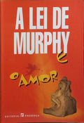 LEI (A) DE MURPHY E O AMOR.