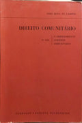 DIREITO COMUNITÁRIO, II VOL. O ORDENAMENTO JURÍDICO COMUNITÁRIO. [2.º VOL.]