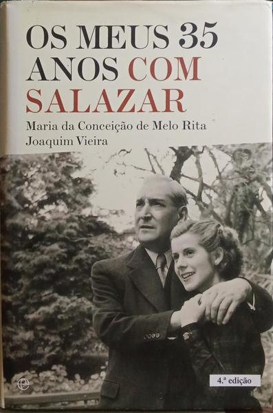 OS MEUS 35 ANOS COM SALAZAR. [4.ª EDIÇÃO]