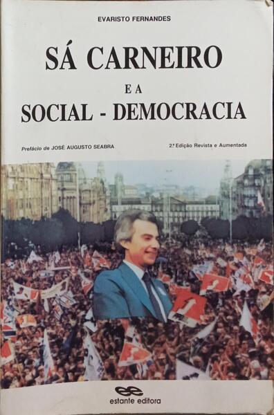 SÁ CARNEIRO E A SOCIAL-DEMOCRACIA. [2.ª EDIÇÃO]