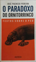 O PARADOXO DO ORNITORRINCO. TEXTOS SOBRE O PSD.