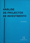 ANÁLISE DE PROJECTOS DE INVESTIMENTO. [3.ª EDIÇÃO]