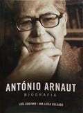 ANTÓNIO ARNAUT, BIOGRAFIA. [1.ª EDIÇÃO]