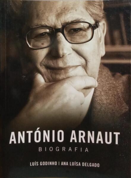 ANTÓNIO ARNAUT, BIOGRAFIA. [1.ª EDIÇÃO]