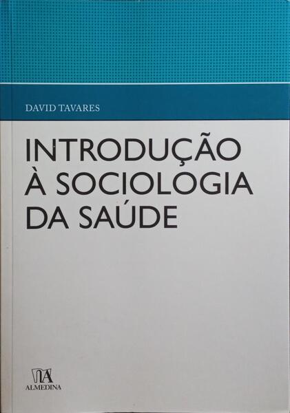 INTRODUÇÃO À SOCIOLOGIA DA SAÚDE.