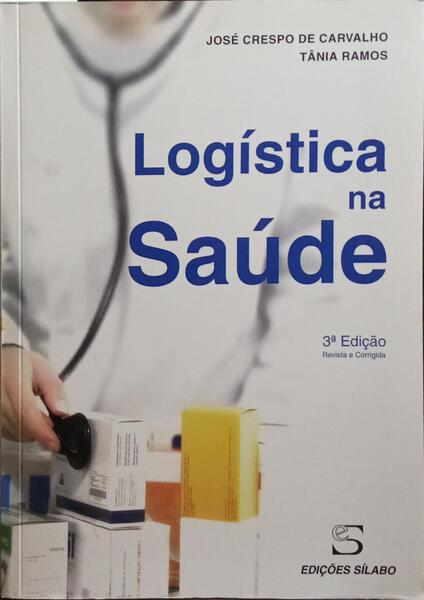 LOGÍSTICA NA SAÚDE. [3.ª EDIÇÃO]
