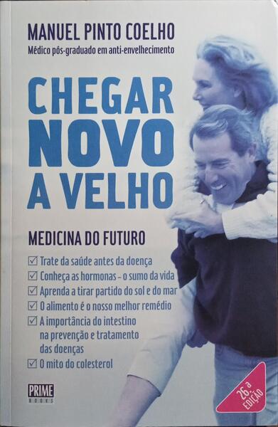 CHEGAR NOVO A VELHO: MEDICINA DO FUTURO. [26.ª EDIÇÃO]