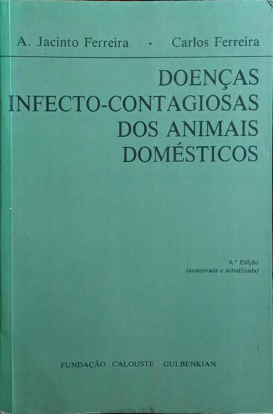 DOENÇAS INFECTO-CONTAGIOSAS DOS ANIMAIS DOMÉSTICOS. [4.ª EDIÇÃO]