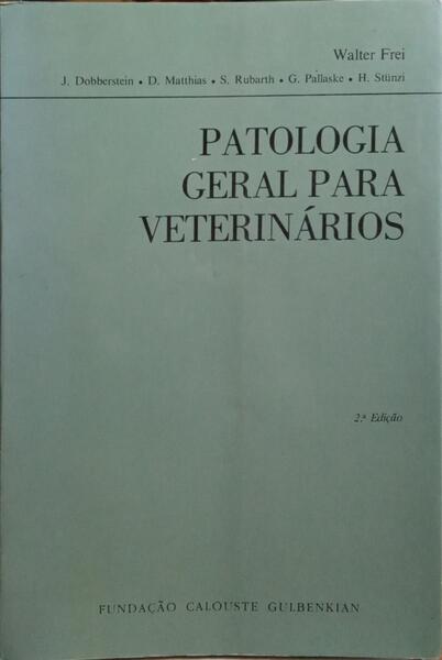 PATOLOGIA GERAL PARA VETERINÁRIOS E ESTUDANTES DE MEDICINA VETERINÁRIA.