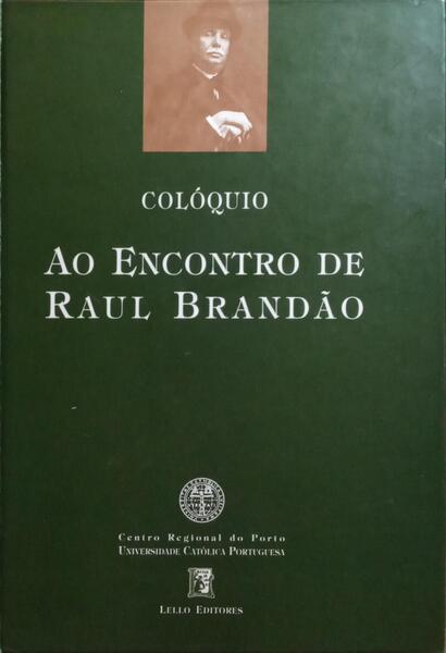 COLÓQUIO, AO ENCONTRO DE RAUL BRANDÃO.