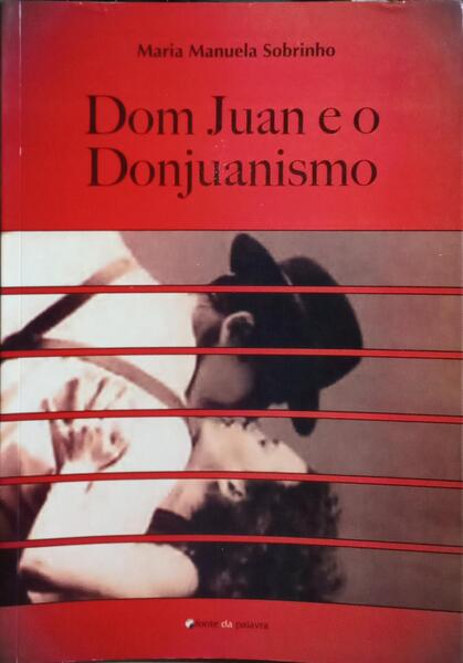 DOM JUAN E O DONJUANISMO. [1.ª EDIÇÃO]