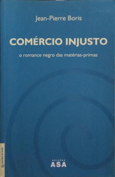 COMÉRCIO INJUSTO. [1.ª EDIÇÃO]
