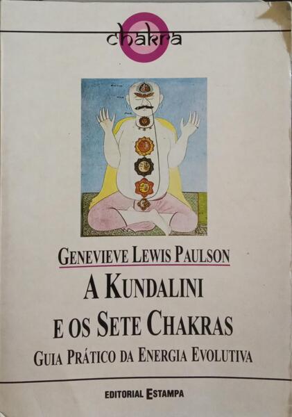 A KUNDALINI E OS SETE CHAKRAS.