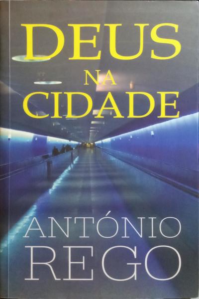 DEUS NA CIDADE. [2.ª EDIÇÃO]