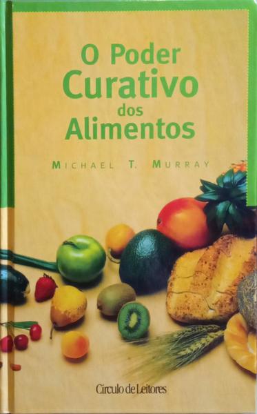 O PODER CURATIVO DOS ALIMENTOS.