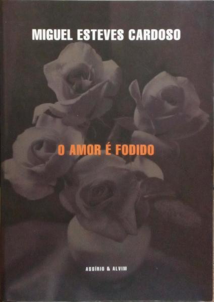 O AMOR É FODIDO. [5.ª EDIÇÃO]
