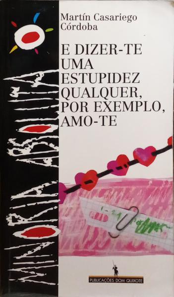 E DIZER-TE UMA ESTUPIDEZ, POR EXEMPLO, AMO-TE.