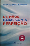 DE MÃOS DADAS COM A PERFEIÇÃO.