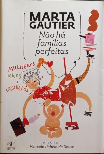 NÃO HÁ FAMÍLIAS PERFEITAS. [5.ª EDIÇÃO, SOBRECAPA]