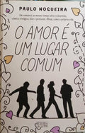 O AMOR É UM LUGAR COMUM.