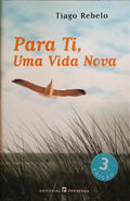 PARA TI, UMA VIDA NOVA. [3.ª EDIÇÃO]