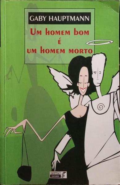 UM HOMEM BOM É UM HOMEM MORTO. [1.ª EDIÇÃO]