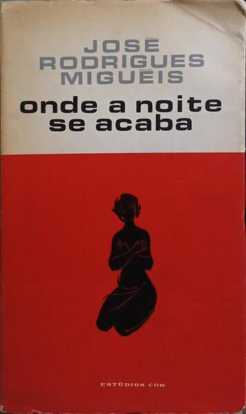 ONDE A NOITE SE ACABA. [4.ª EDIÇÃO]