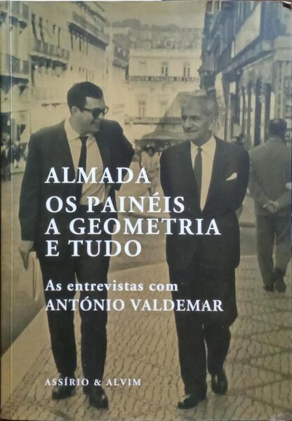 ALMADA: OS PAINÃ‰IS, A GEOMETRIA E TUDO. [1.Âª EDIÃ‡ÃƒO]