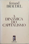 A DINÂMICA DO CAPITALISMO. [2.ª EDIÇÃO]