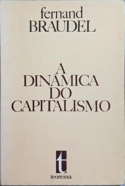 A DINÂMICA DO CAPITALISMO. [2.ª EDIÇÃO]