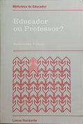 EDUCADOR OU PROFESSOR?