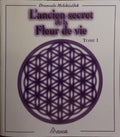 L'ANCIEN SECRET DE LA FLEUR DE VIE. [2 VOLS.]