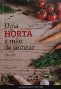 UMA HORTA À MÃO DE SEMEAR. [1.ª EDIÇÃO]