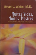 MUITAS VIDAS, MUITOS MESTRES. [15.ª REIMP.]