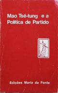 MAO TSÉ-TUNG E A POLÍTICA DE PARTIDO.