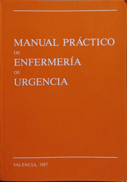MANUAL PRÁCTICO DE ENFERMERÍA DE URGENCIA.