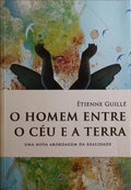 O HOMEM ENTRE O CÉU E A TERRA. [1.ª ED.]