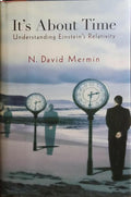 IT'S ABOUT TIME. UNDERSTANDING EINSTEIN'S RELATIVITY.