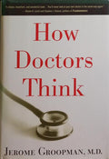 HOW DOCTORS THINK.