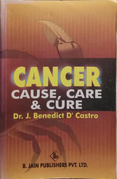 CANCER: CAUSE, CARE AND CURE.