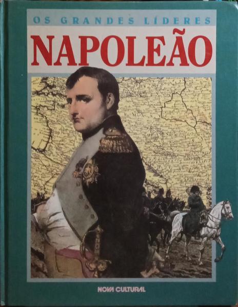 OS GRANDES LÍDERES: NAPOLEÃO.