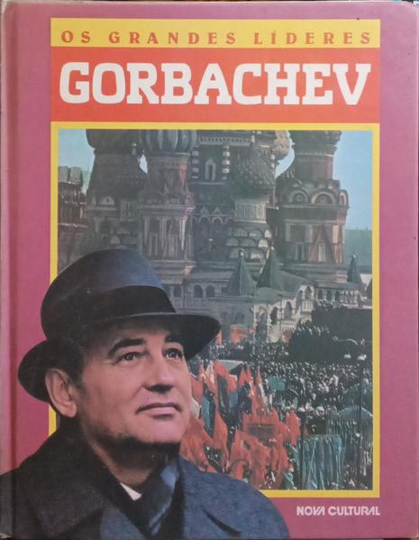 OS GRANDES LÍDERES: GORBACHEV.