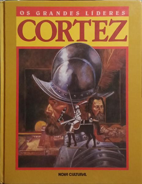 OS GRANDES LÍDERES: CORTEZ.