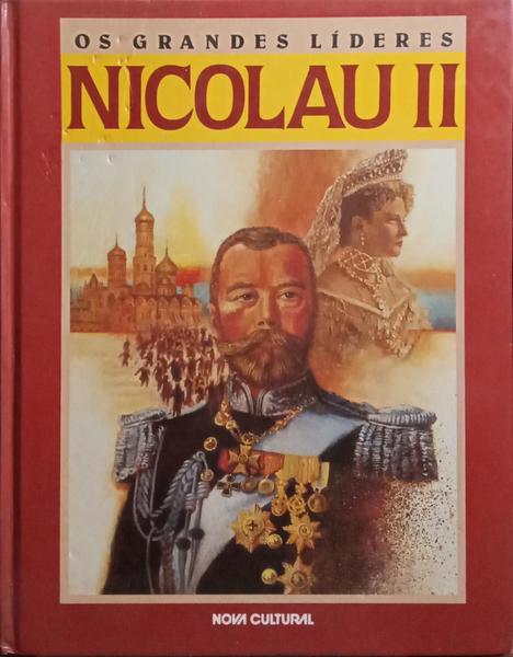 OS GRANDES LÍDERES: NICOLAU II.