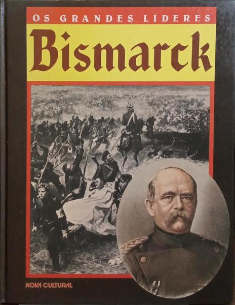 OS GRANDES LÍDERES: BISMARCK.
