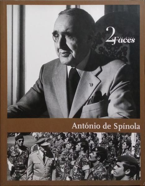 ANTÃ“NIO DE SPÃNOLA: DUAS FACES.