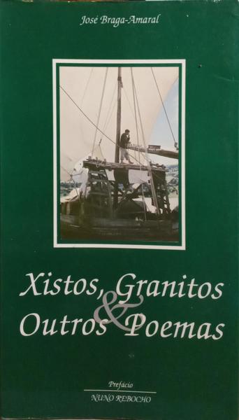 XISTOS, GRANITOS & OUTROS POEMAS. [1.ª EDIÇÃO]